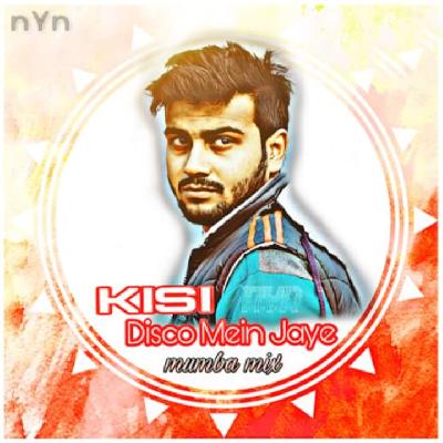  Kisi Disco Mein Jaaye DJ NYN